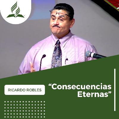 Ricardo Robles: "Consecuencias Eternas" | Reflexion Ricardo Robles: "Consecuencias Eternas" | Reflexion