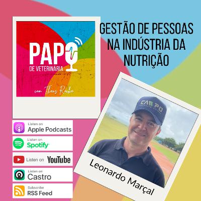 A Gestão de Pessoas na Indústria da Nutrição Bovina, com Leonardo Marçal A Gestão de Pessoas na Indústria da Nutrição Bovina, com Leonardo Marçal