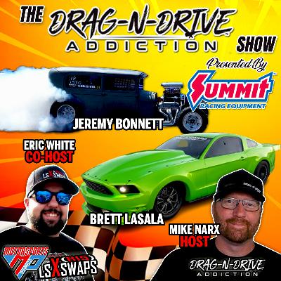 The Drag-N-Drive® Show Ep 13 - Jeremy Bonnett and Brett LaSala plus HUGE ANNOUNCEMENT!