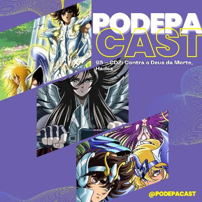 PodePaCast 95 - CDZ Contra o Deus da Morte, Hades