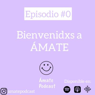T1. E0 Bienvenidxs a ÁMATE.