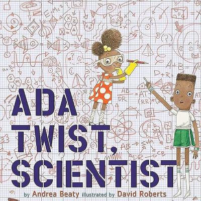 Ada Twist Scientist by Andrea Beaty