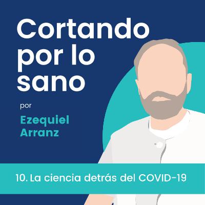 10. La ciencia detrás del COVID-19