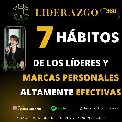 Los 7 hábitos de los LÍDERES y MARCAS PERSONALES Altamente Efectivas
