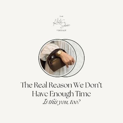 The REAL Reason We Don't Have Enough Time