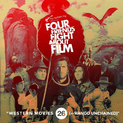 EPISODE 26 : WESTERNS (aka Rango Unchained)