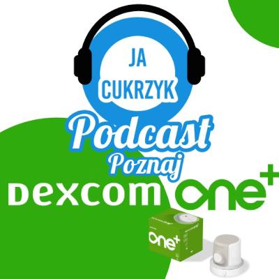 Cukrzyca z ekspertem - Poznaj Dexcom One+, rozmowa z prof. dr hab. Ewą Pańkowska Cukrzyca z ekspertem - Poznaj Dexcom One+, rozmowa z prof. dr hab. Ewą Pańkowska