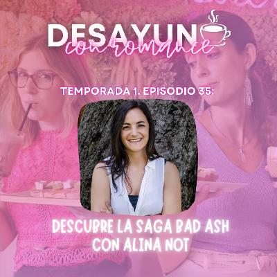Descubre la saga Bad Ash con Alina Not Descubre la saga Bad Ash con Alina Not