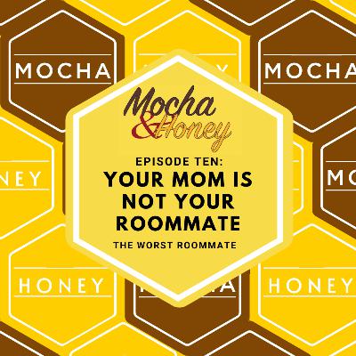 Your Mom is Not Your Roommate