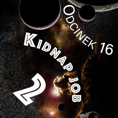 Opowieści Galaktyczne: Kidnap Job 2