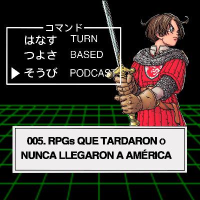 005 - JRPGs que tardaron o nunca llegaron a América