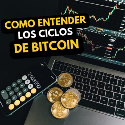 Ep 132: Como entender los ciclos de Bitcoin Ep 132: Como entender los ciclos de Bitcoin