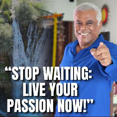 Stop Waiting: How to Live Your Passion Without Quitting Your Job! Stop Waiting: How to Live Your Passion Without Quitting Your Job!