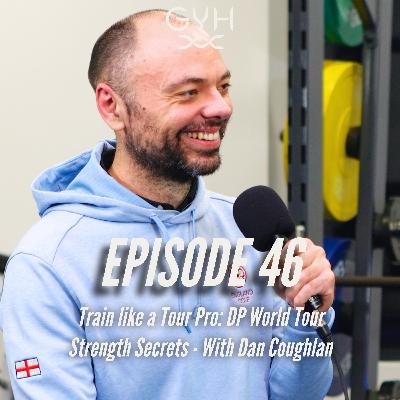 Train like a Tour Pro: DP World Tour Strength Secrets with Dan Coughlan