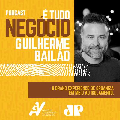É Tudo Negócio com Guilherme Bailão