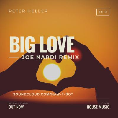 Peter Heller - Big Love - Joe Nardi Remix
