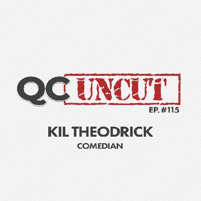QC Uncut: Kil Theodrick – Part 1 (Episode #115) QC Uncut: Kil Theodrick – Part 1 (Episode #115)