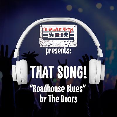 That Song! "Roadhouse Blues" by The Doors