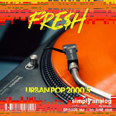 352. Simply Analog by Tin Box pres. Fre$h