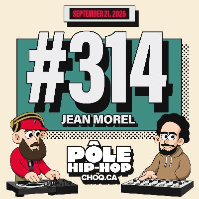 #314 avec Jean Morel (Grünt)
