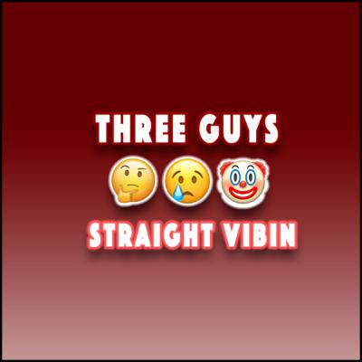 Three Guys Straight Vibing - Episode 5: 14 Days of F***ckerley