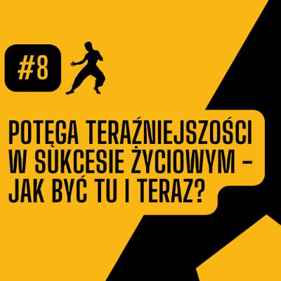 #8 SPRINT | Potęga Teraźniejszości W Sukcesie Życiowym - Jak Być Tu I Teraz? #8 SPRINT | Potęga Teraźniejszości W Sukcesie Życiowym - Jak Być Tu I Teraz?