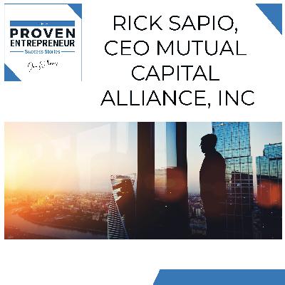 Rick Sapio, CEO Mutual Capital Alliance, Inc