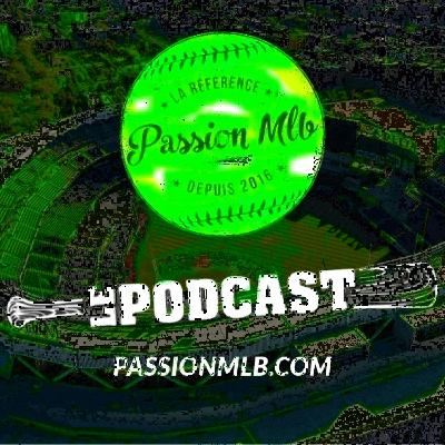 Passion MLB - Le Podcast, Épisode 83