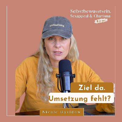 Warum du trotz Ziel nicht losgehst – und wie du es änderst