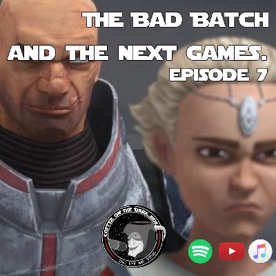 The Bad Batch and the Next Games The Bad Batch and the Next Games