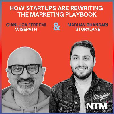 #158 "How Startups Are Rewriting the Marketing Playbook with Gianluca Ferremi & Madhav Bhandari"