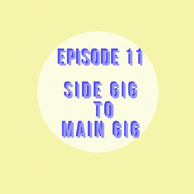 Side Gig to Main Gig