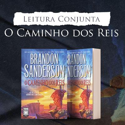 EXTRA - O Caminho dos Reis, Brandon Sanderson - parte III