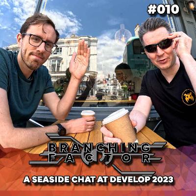 #010 - A Seaside Chat at Develop 2023