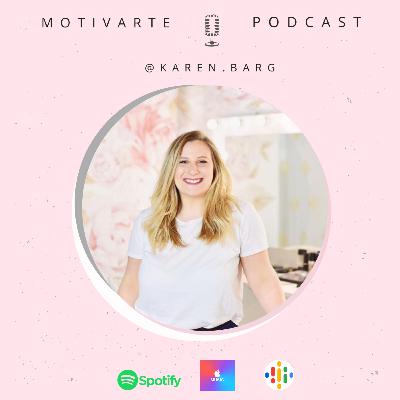 Episodio 5: Una historia de superación y éxito, con @KarenBarg
