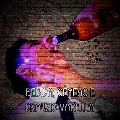 Bebida, Gêmeas e Drauzio Varella