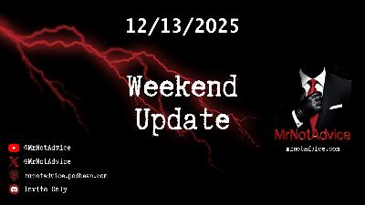 Weekend Update - Dec 13, 2025