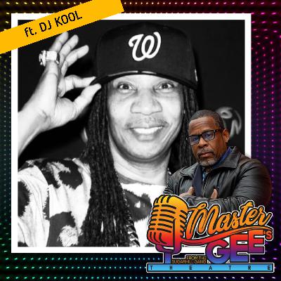 Master Gee's Theatre ft. The Legendary DJ Kool