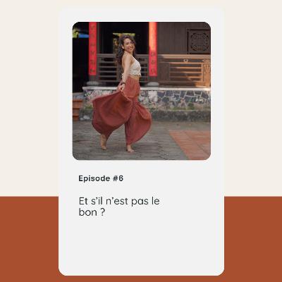 Et s’il n’est pas le bon ? Et s’il n’est pas le bon ?