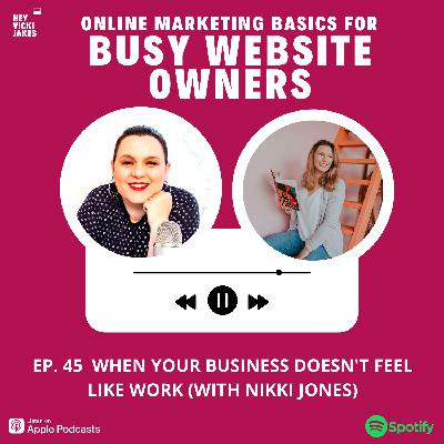 When Your Business Doesn't Feel Like Work (with Nikki Jones) When Your Business Doesn't Feel Like Work (with Nikki Jones)