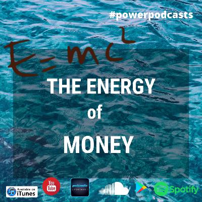Episode 113: The Energy of Money