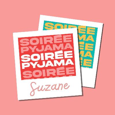 Soirée Pyjama #7 : Suzane rêve d'une vie à l'italienne