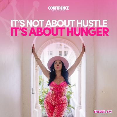 It’s Not About Hustle, It’s About Hunger. It’s Not About Hustle, It’s About Hunger.