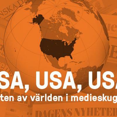 USA, USA, USA! Resten av världen i medieskugga
