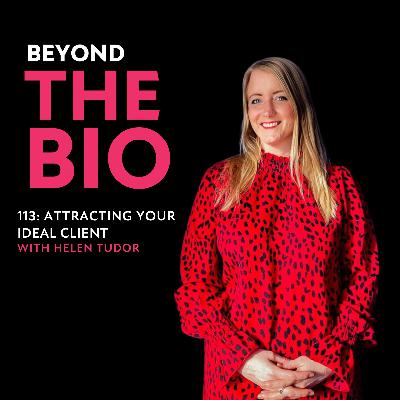 113: Attracting your Ideal Client with Helen Tudor