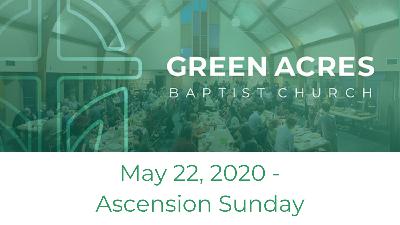 May 22, 2020 - Ascension Sunday
