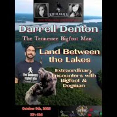The Outer Realm - Land Between The Lakes - Dogman & Bigfoot Encounters - Darrell Denton The Outer Realm - Land Between The Lakes - Dogman & Bigfoot Encounters - Darrell Denton