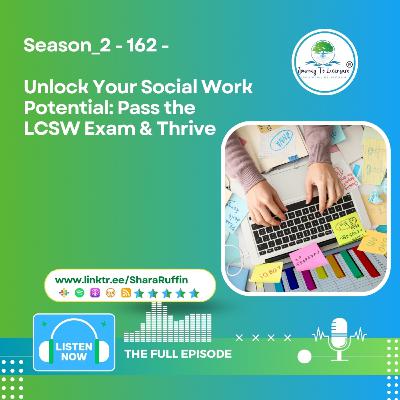 Season_2 - 162 - Unlock Your Social Work Potential: Pass the LCSW Exam & Thrive