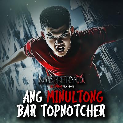 Ang minumultong bar topnotcher | Misteryo- The Horror Audiobook