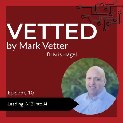 Leading K-12 into AI ft. Kris Hagel Leading K-12 into AI ft. Kris Hagel